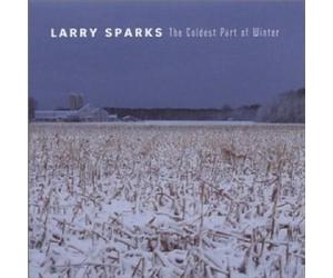 Larry Sparks The Coldest Part of Winter (CD) Album