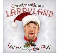 Larry the Cable Guy - Christmastime in Larryland by Larry the Cable Guy (2007) Audio CD