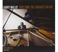 Larry Willis - This Time The Dream's on Me [Import]
