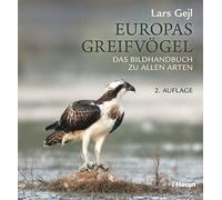 Lars Gejl Europas Greifvögel: Das Bildhandbuch zu allen Arten (Relié)