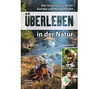 Lars Konarek Überleben in der Natur: Der Survival-Guide für Europa und N (Poche)