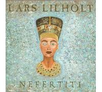 Lars Lilholt - Nefertiti