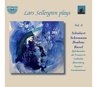 Lars Sellergren Plays Volume 6 : Schubert, Schumann Brahms & Ravel