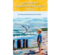 Lars und die magischen Bernsteine: Ein Meeresküstenbuch für Kinder