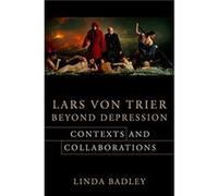 Lars von Trier Beyond Depression - Professor Linda Badley - Columbia University Press - Livre en Anglais - Paperback Professor Linda BadleyProfessor Linda Badley (Auteur)