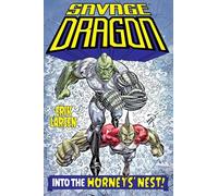 Erik Larsen – Savage Dragon: Into the Hornet's Nest – Image Comics