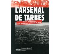 L'arsenal De Tarbes - Histoire Mouvementée De La Machine-Outil À L'arsenal De Tarbes