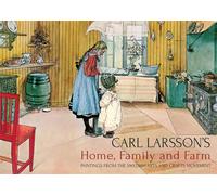 Larsson, Carl - Carl Larsson's Home, Family and Farm: Paintings from the Swedish Arts and Crafts Movement