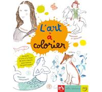 L'art À Colorier - Découvre Et Crée À Ta Façon 36 Chefs-D'oeuvre !