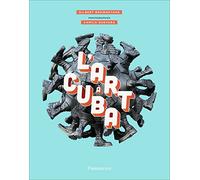 L'art à Cuba Gilbert Brownstone (Auteur), Gloria Escobar (Traduction), Manuel Ríos (Traduction), Camilo Guevara (Photographie)
