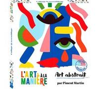 L'art à la manière Art abstrait - Collage et assemblage - boîte avec accessoires Martin Piment (Illustration)