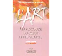 L'art à la rescousse du coeur et des silences