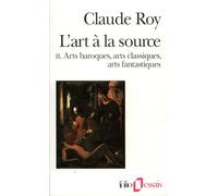 L'Art à la source Claude Roy (Auteur)