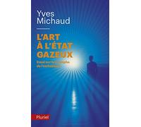 L'art À L'état Gazeux - Essai Sur Le Triomphe De L'esthétique
