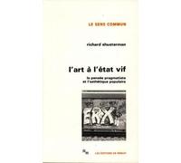 L'Art à l'état vif : La pensée pragmatiste et l'esthétique populaire