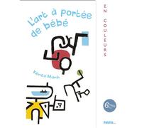 L'art à portée de bébé, en couleurs - Kenza Manh - Palette - cartonné - Album éveil dès la naissance