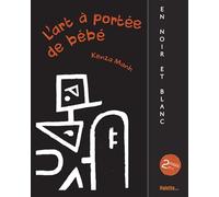 L'art à portée de bébé, en noir et blanc: Dès 2 mois et plus