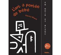 L'art à portée de bébé, en noir et blanc Dès 2 mois et plus - Kenza Manh - Palette - cartonné - Album éveil dès la naissance