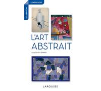 Laure-Caroline Semmer – L'art abstrait – Guide – Broché – Larousse