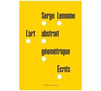 L'Art abstrait géométrique: Ecrits