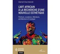 ADAMAH ADAMAH EKUE – L'art africain à la recherche d'une nouvelle esthétique – Broché