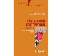 L'art africain contemporain (1989-2019): Une nouvelle ère ?