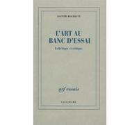 Rainer Rochlitz – L'Art au banc d'essai – Esthétique et critique – Broché