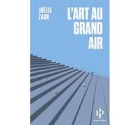 L'Art au grand air Joëlle Zask (Auteur)