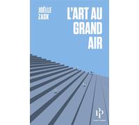 L'Art au grand air - Joëlle Zask - Premier Parallèle - broché - Essai