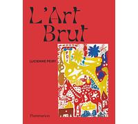 Lucienne Peiry – L'Art brut – Monographie – Broché