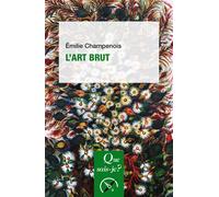 L'art brut - Emilie Champenois - Que Sais-Je - Poche - Etude