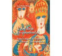 L'art brut en question(s)