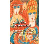 Lart brut en question(s) - sous le regard de dubuffet du facteur cheval a lalois
