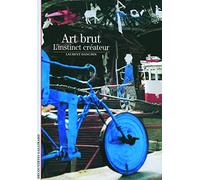 Art Brut - L'instinct Créateur