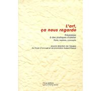 L'art, Ca Nous Regarde - Prealables A Des Pratiques D'atelier, Paris, Reperes, Concepts