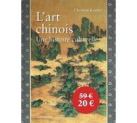 L'Art chinois. Une histoire culturelle