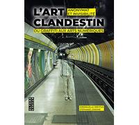 L'art clandestin Emmanuelle Dreyfus (Auteur), Stéphanie Lemoine (Auteur)