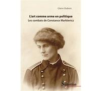 L'art comme arme en politique: Les combats de Constance Markievicz