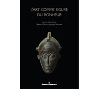 L'Art comme figure du bonheur: Traversées transculturelles