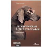 Vincent Lecomte – L'art contemporain à l'épreuve de l'animal