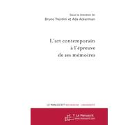 L'ART CONTEMPORAIN A L'EPREUVE DE SES MEMOIRES
