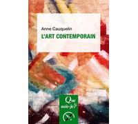 L'art contemporain - Anne Cauquelin - Que Sais-Je - Poche - Etude