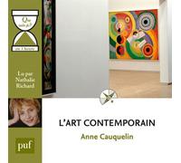 « L'art contemporain » en une heure CD CD audio - Anne Cauquelin - Que Sais-Je - Texte lu (CD) - Textes lus CD