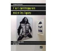 L'art Contemporain Entre Les Lignes - Textes Et Sous-Textes De Médiation