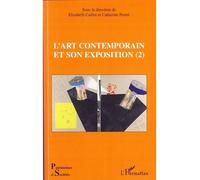 L'art contemporain et son exposition (2) Tome 2 - Elisabeth Caillet - L'harmattan - broché - Essai