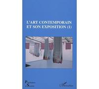 L'art contemporain et son exposition – Tome 1 – L'Harmattan