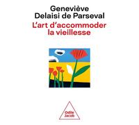 L'Art d'accommoder la vieillesse - Geneviève Delaisi de Parseval - Odile Jacob - broché - Essai