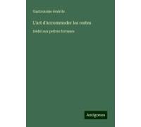 L'art D'accommoder Les Restes