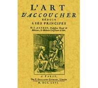 L'art D'accoucher Réduit À Ses Principes