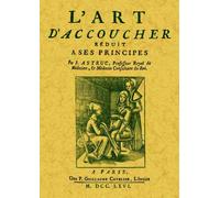 L'art d'accoucher réduit à ses principes - Jean Astruc - Maxtor France - broché - Guide